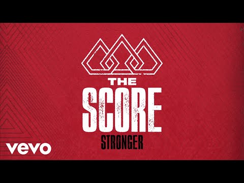 The Score - Stronger (Audio)