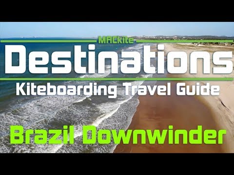Kiteboarding Travel Guide: Brazil Downwinder Surfin Sem Fin- Destinations EP 10