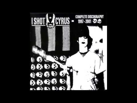 I Shot Cyrus - Complete Discography (1997-2001) [FULL ALBUM]