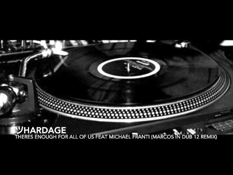 Hardage-Theres enough for all of us feat Michael Franti (Marcos in Dub 12 remix)