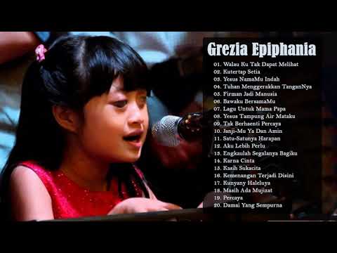 Grezia Epiphania Full Album 2020 - Lagu Rohani Kristen Terbaru 2020 True Worship