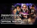 Arkham Horror: Mother's Embrace - Official Trailer