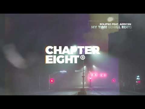 Rolipso feat  aericsn - My Time (Chill Edit)