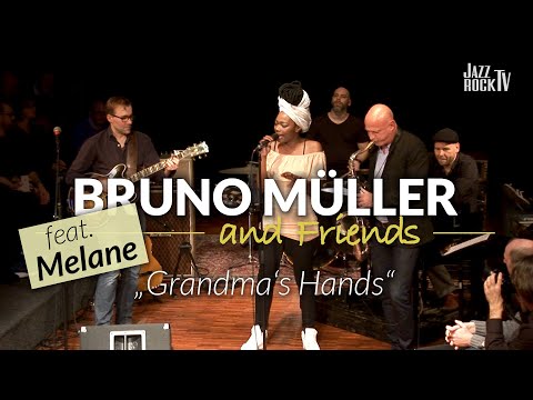 JazzrockTV – BRUNO MÜLLER & FRIENDS feat. MELANE – "Grandma's Hands" live at Altes Pfandhaus