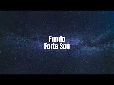 Fundo Forte Sou - Fondo Fuerte Soy