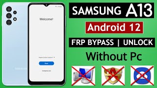 Samsung A13 (A135F) Frp Bypass/Unlock Google Account Lock Without Pc | Without Knox Android 12