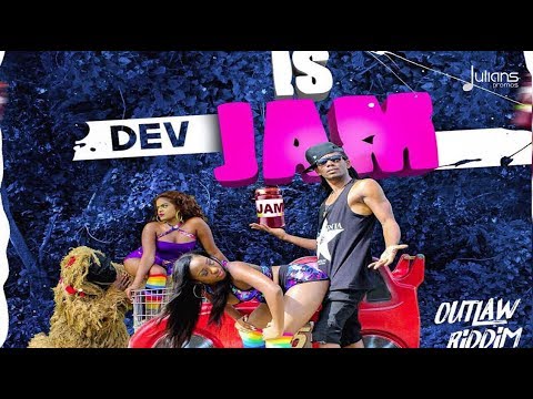 Dev - Is Jam (Outlaw Riddim) 