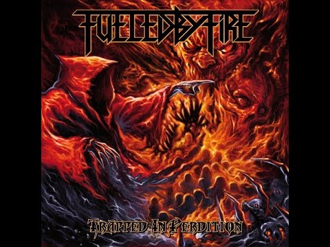 Fueled By Fire - Trapped In Perdition (Full Album)