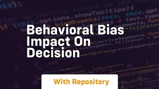 behavioral bias impact on decision
