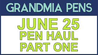 JUNE 25 PEN HAUL PART ONE