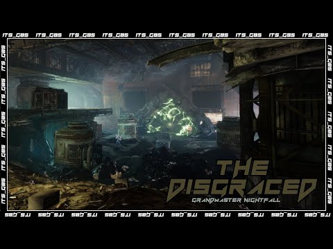 DESTINY 2 - GRANDMASTER NIGHTFALL - THE DISGRACED