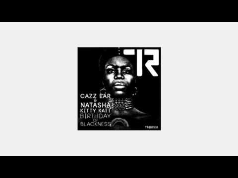 Cazz Ear, Natasha Kitty Katt - Birthday of Blackness (Club Mix)