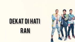 Download lagu Dekat di hati, RAN | lirik lagu mp3