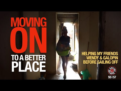 Moving To A Better Place | Helping My Friend Wendy Before Sailing Galopin I Season 5 | Episode 57