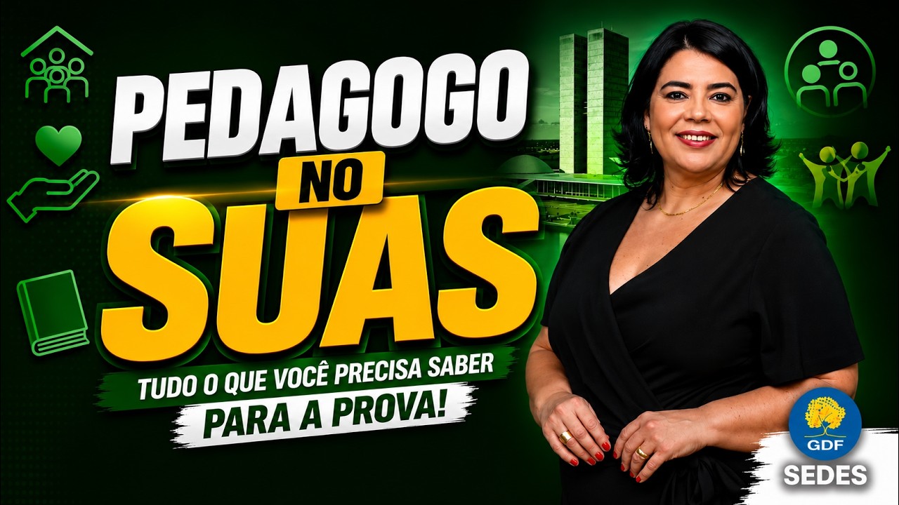 PEDAGOGO NO SUAS: TUDO O QUE MAIS CAI NA PROVA SEDES DF!