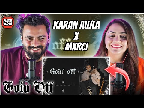 Goin Off | Karan Aujla | Mxrci | The Sorted Reviews