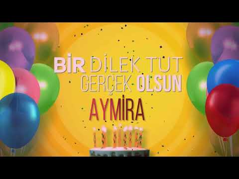 AYMİRA - İyi ki Varsın İyi ki Doğdun Aymira #Aymira