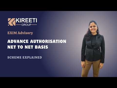 Advance Authorisation - Net to Net Basis Explained, Import Export Related, Kireeti Group, Kireeti