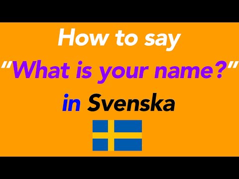 How to speak “What is your name ?” in Swedish