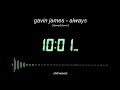 gavin james - always [slowed down version] | chill wavez