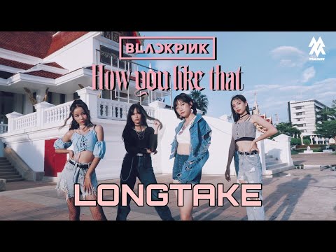 [LONG TAKE] BLACKPINK(블랙핑크) - How You Like That dance cover by THE MOVEMENT TRAINEE | THAILAND