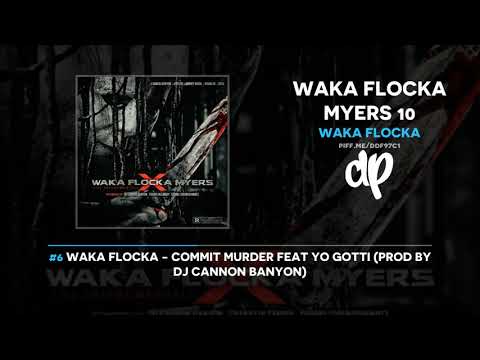 Waka Flocka - Waka Flocka Myers 10 (FULL MIXTAPE)