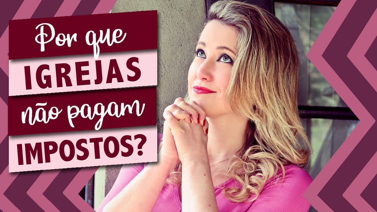 Por que IGREJAS não pagam IMPOSTOS? | IMUNIDADE RELIGIOSA
