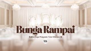 Download lagu Bunga Rampai  - Lagu Orkestra AI Majlis Perkahwinan Melayu mp3