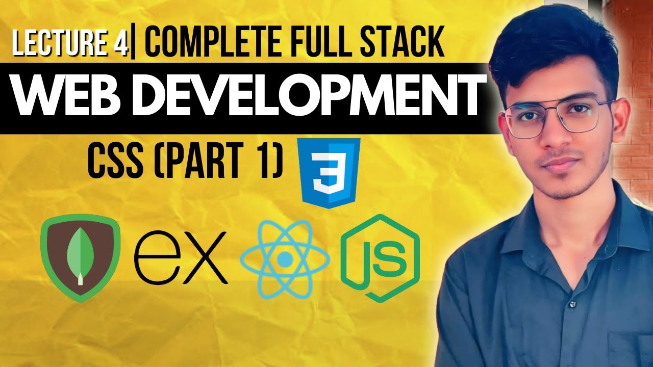 Lecture 4: CSS(Part 1) | Intro to CSS, Basic Format, Color System | A Complete Full Stack Series