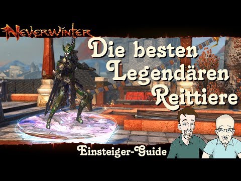 NEVERWINTER: Die besten Legendären Reittiere - Einsteiger-Guide - Anfänger Tipp Tutorial PS4 deutsch