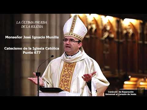 La última prueba de la Iglesia Catecismo Monseñor José Ignacio Munilla Punto 677.