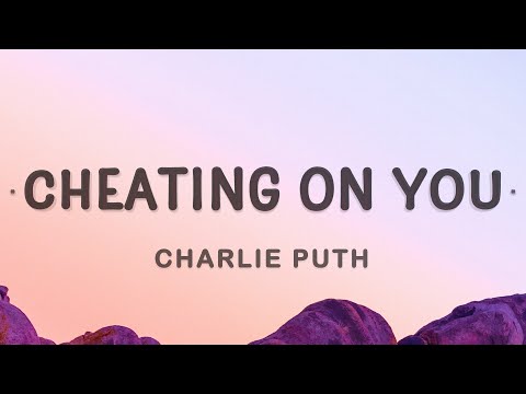 Charlie Puth - Cheating on You (Lyrics) | I know I said goodbye and baby you said it too