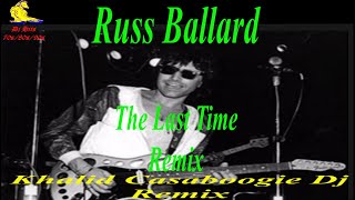 Russ Ballard The Last Time Remix By Khalid Casaboogie Dj