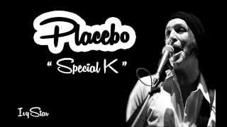 Placebo - Special K (lyrics)