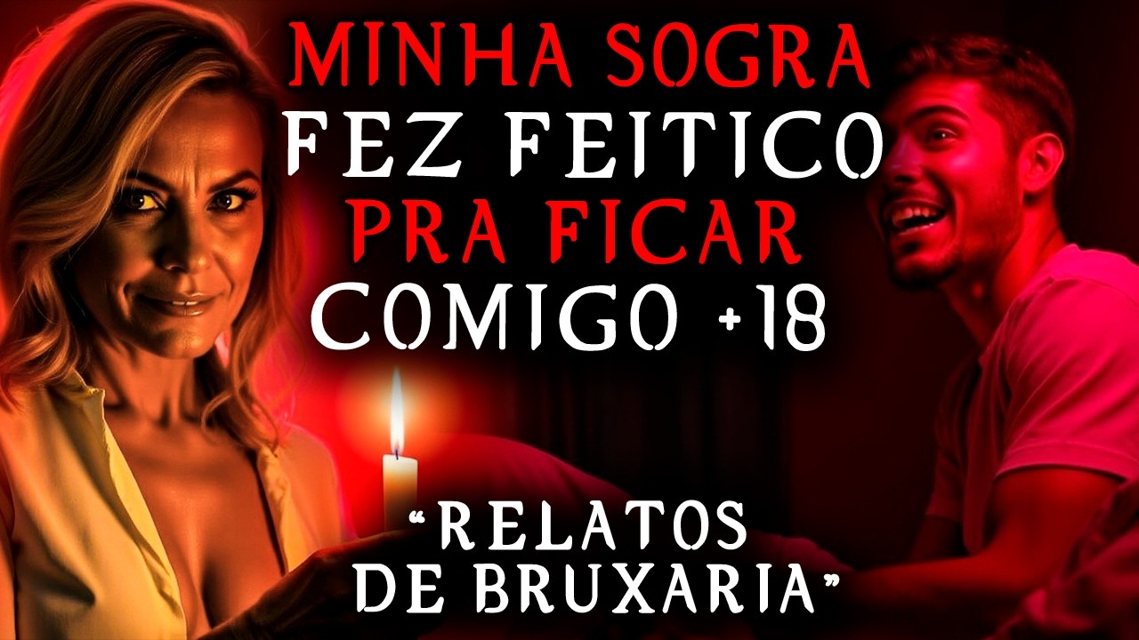 ELA USOU BRUXARIA E ME  SEDUZIU ( 2 RELATOS ) HISTORIAS DE TERROR VERDADEIRAS