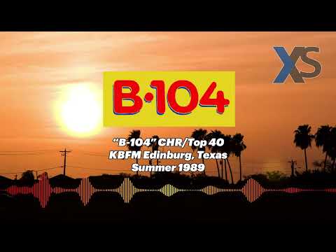 "B-104" KBFM Edinburg, Texas - Summer 1989