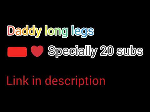 daddy long legs dc2 download for 20 SUBSCRIBER😁😁😁😁