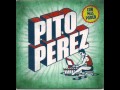 Pito Perez - Locamente 