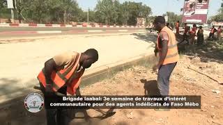 Brigade Laabal: 3e semaine de travaux d'intérêt communautaire pour des agents indélicats Faso Mêbo