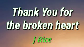 Thank You For The Broken Heart By J Rice (Official Lyric Video)