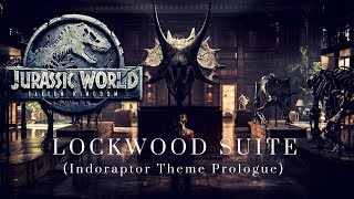 Jurassic World Fallen Kingdom- Lockwood Suite (Indoraptor Theme Prologue)