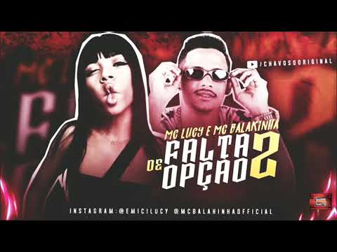 ⚪MC BALAKINHA FEAT. MC LUCY - FALTA DE OPÇÃO 2 - #MÚSICANOVA