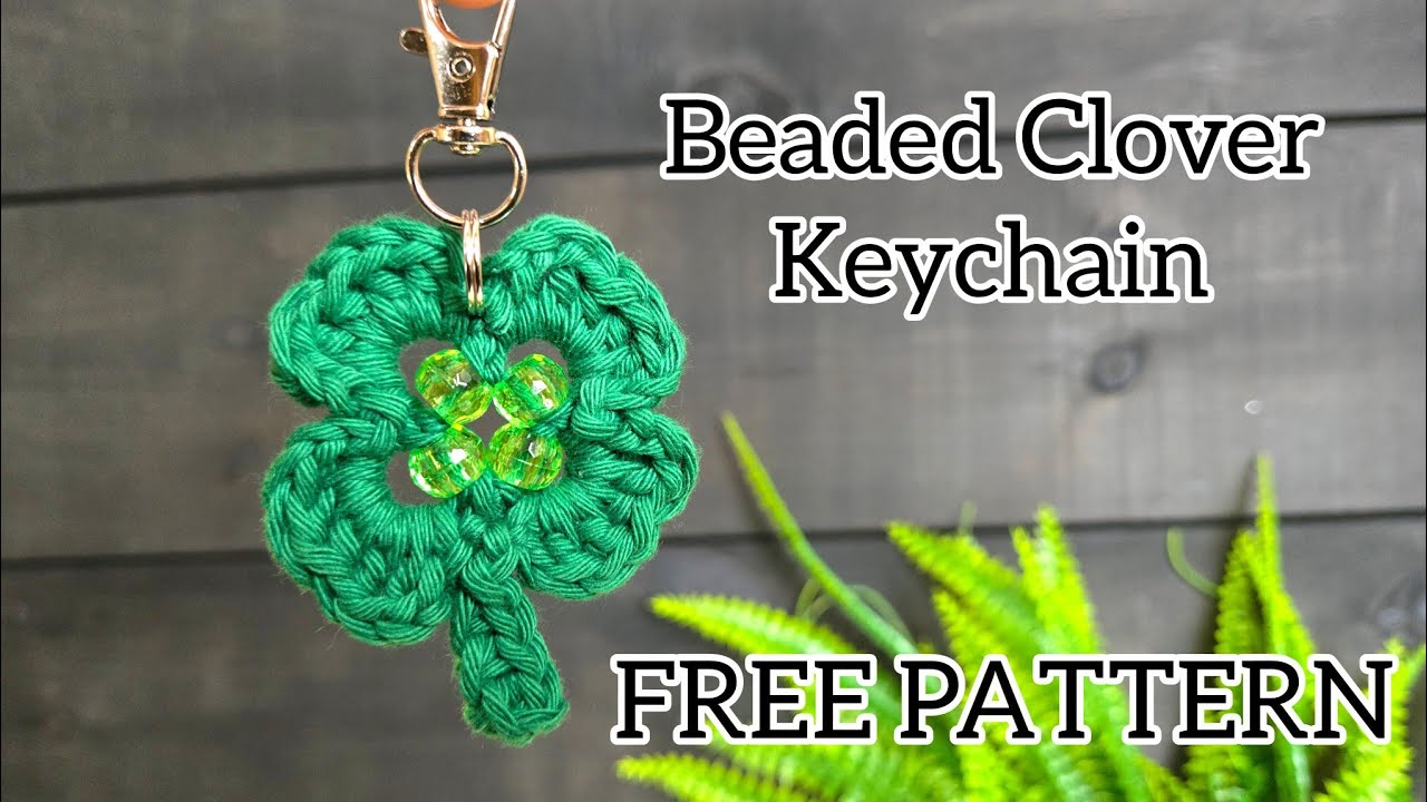 Beaded Four Leaf Clover / Shamrock Keychain : Free Crochet Pattern