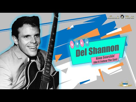 Del Shannon - Keep Searchin' (We'll Follow The Sun) (1964)