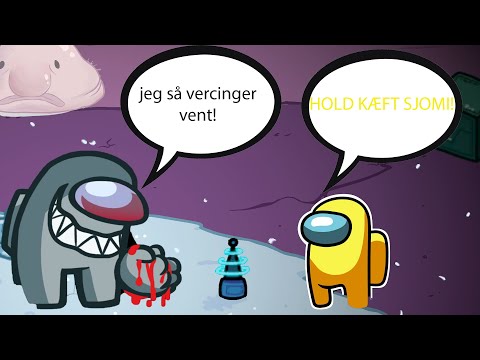VERCINGER BLIVER SUR PÅ MIG! Dansk Among us