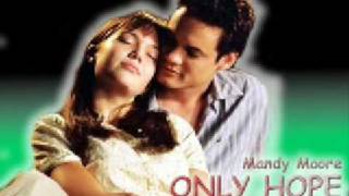 Mandy Moore - Only Hope (A Walk to Remember OST)