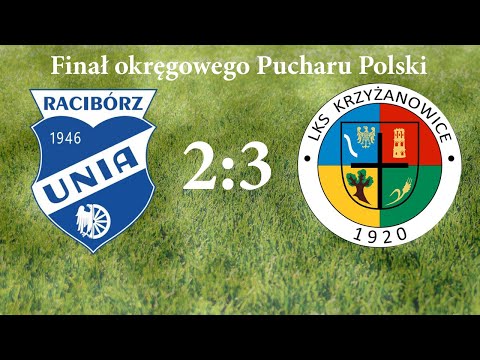 Skrót Meczu - Puchar Polski Podokręgu Racibórz - Unia Racibórz - LKS Krzyżanowice