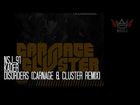 NSJ-91 Kader - Disorders (Carnage & Cluster Remix)