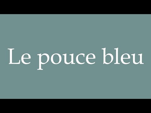 How to Pronounce ''Le pouce bleu'' (The blue thumb) Correctly in French