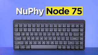 NuPhy Node 75 / 100 Review: Remarkable Value
